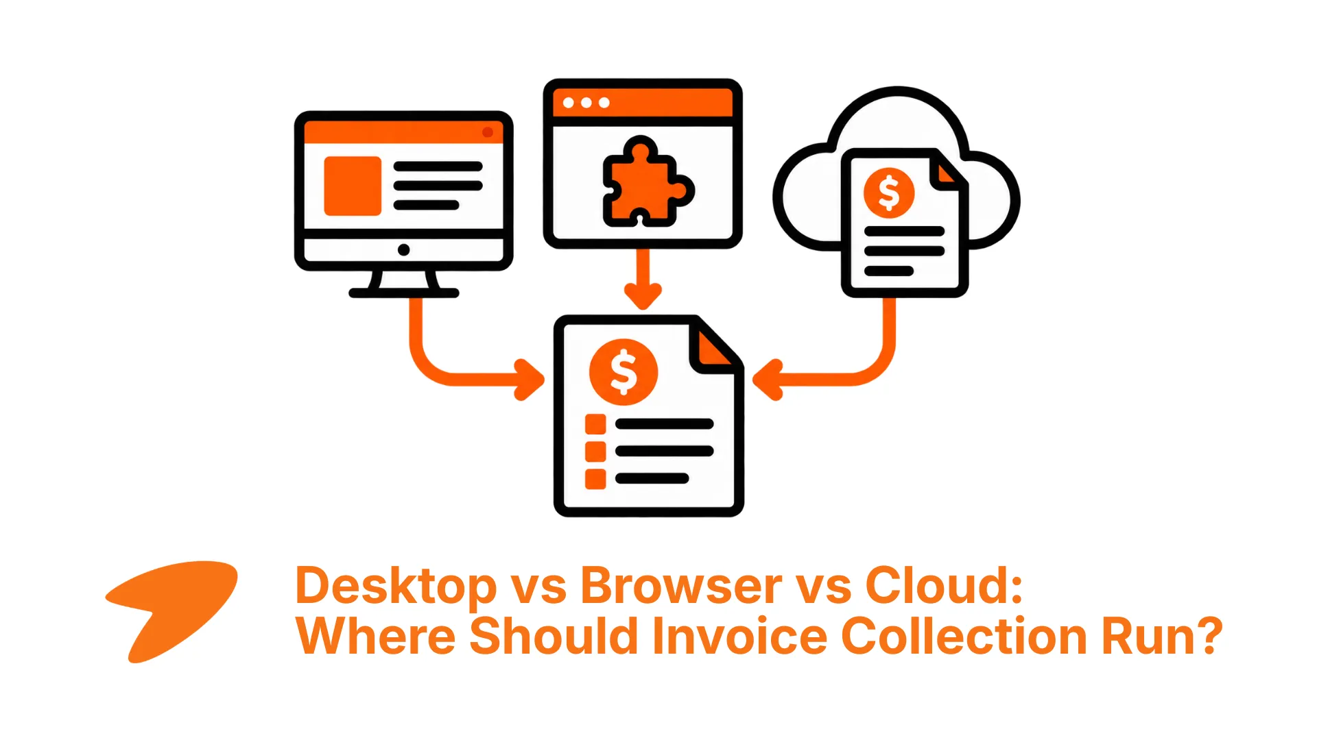 Desktop App vs Browser Extension vs Cloud Fetcher: Where Should Invoice Collection Run?