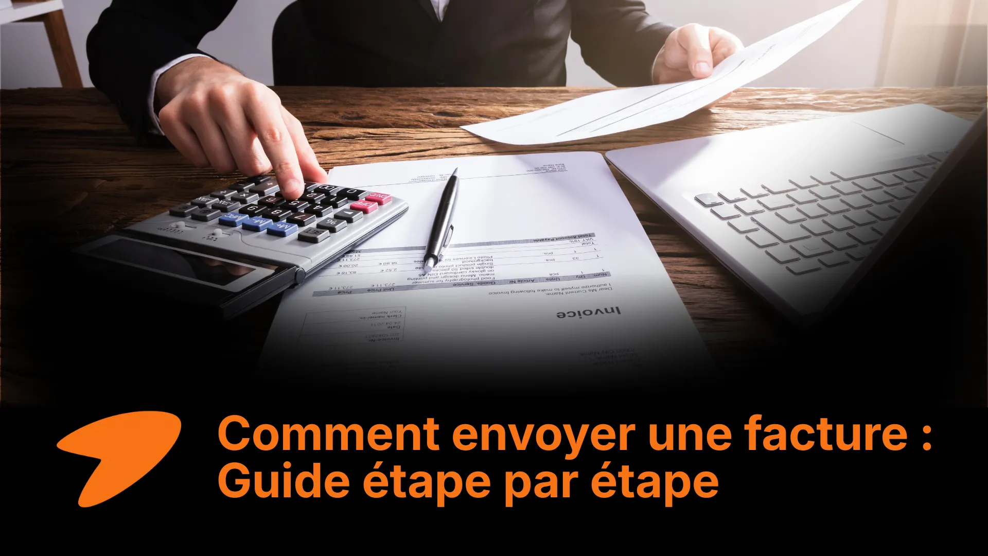 Comment envoyer une facture : Guide étape par étape (2026)