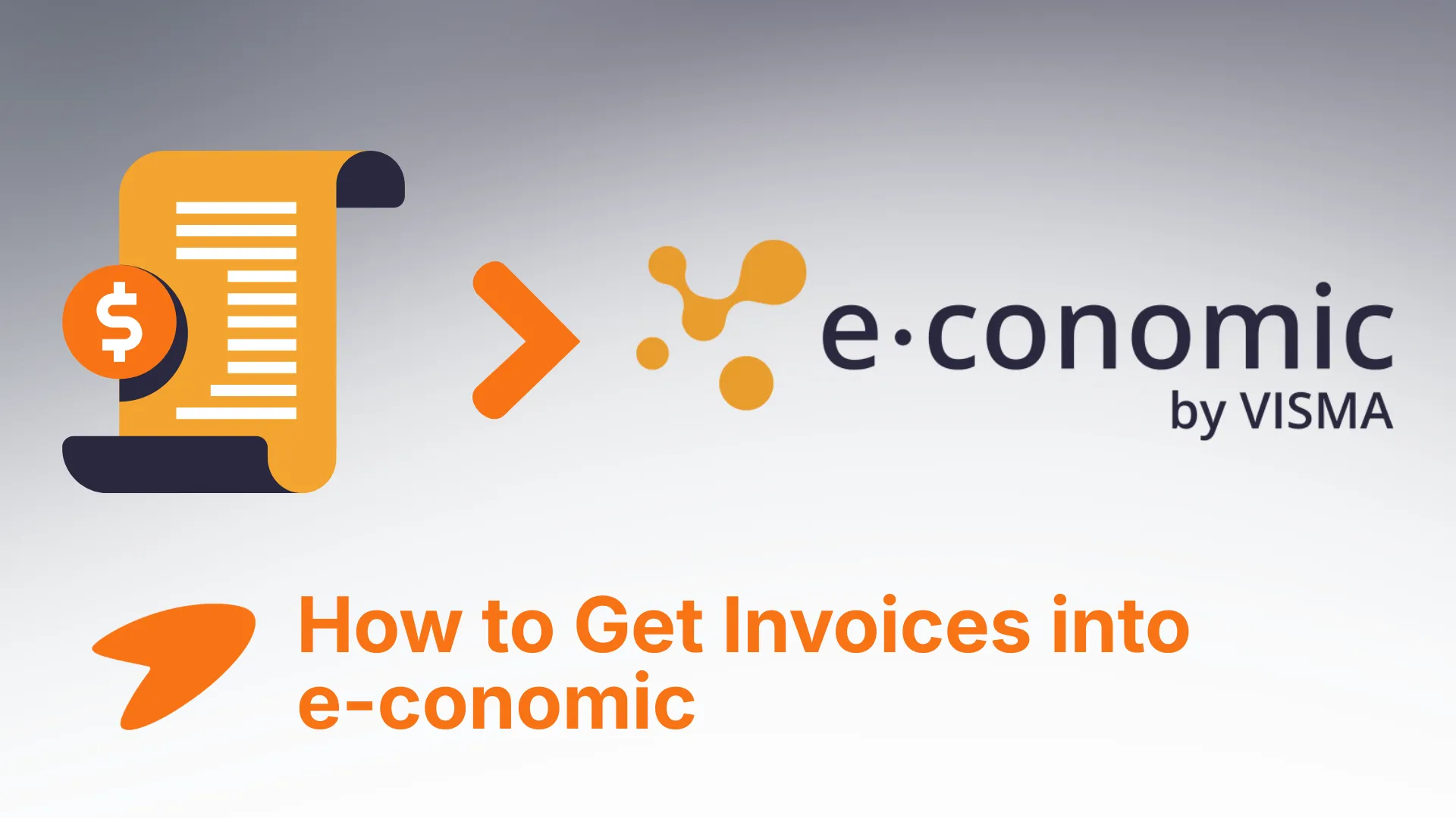 How to Get Invoices into e-conomic (2026)